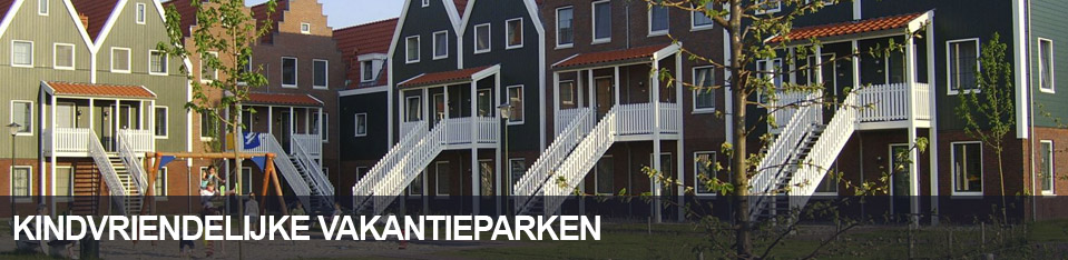 Kindvriendelijke vakantieparken